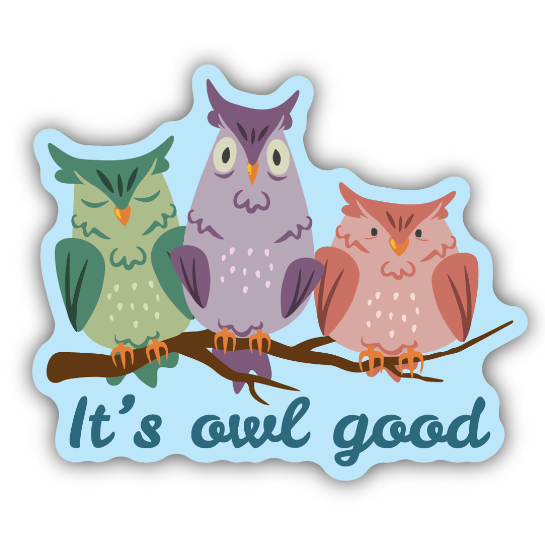 It's Owl Good Sticker