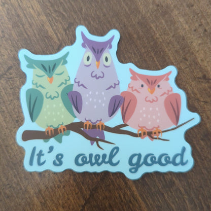 It's Owl Good Sticker