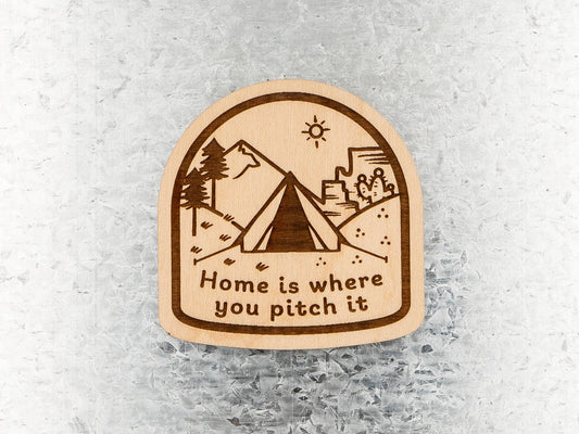 Home Is Where You Pitch It Wood Magnet